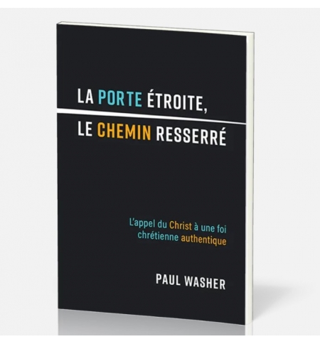 La porte étroite, le chemin resserré - Paul Washer La porte étroite, le chemin resserré - Paul Washer