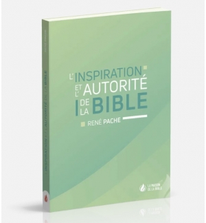 L'inspiration et l'autorité de la Bible - René Pache
