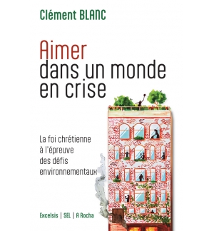 Aimer dans un monde en crise - Clément Blanc