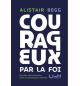 Courageux par la foi - Alistair BEGG