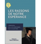 Les raisons de notre espérance. L'essentiel de la foi réformée en 15 chapitres