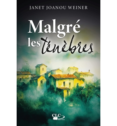 Malgré les ténèbres - Janet Joanou Weiner Roman Malgré les ténèbres - Janet Joanou Weiner Roman