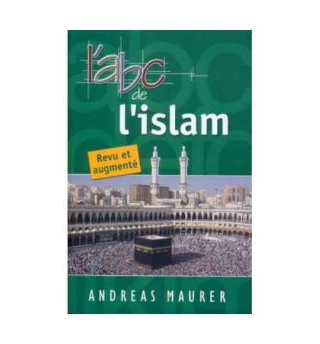L'abc de l'Islam "Revu et augmenté " - Andreas Maurer