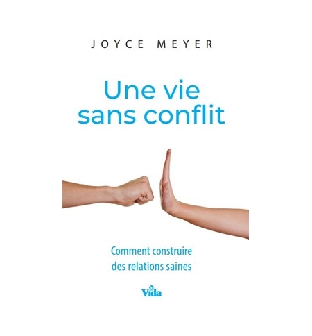 Une vie sans conflit - Joyce Meyer