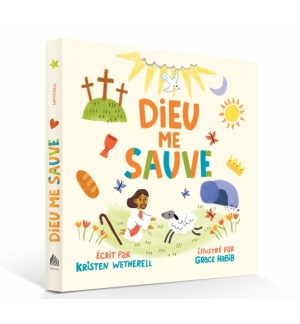 Dieu me sauve - Wetherell Kristen (0 à 4 ans)