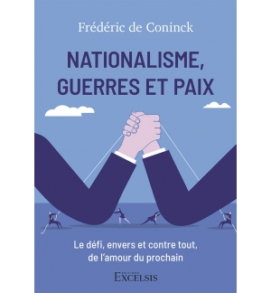 Nationalisme, guerres et paix Le défi, envers et contre tout, de l’amour du proc