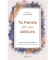 Ta Parole fait mes délices 100 méditations bibliques sur l’Ancien et le Nouveau 
