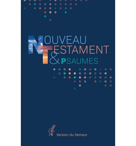 Nouveau Testament et Psaumes. Version Semeur Couverture souple bleue marine Nouveau Testament et Psaumes. Version Semeur Couverture souple bleue marine