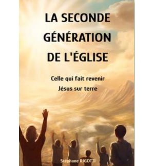 La seconde génération de l'Eglise  - Stéphane Rigotti