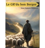 Le GR du bon Berger  - Jean-François Fribault