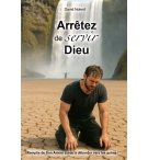 Arrêtez de servir Dieu - David Nolent