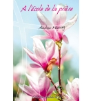 À l’école de la prière  - Andrew Murray