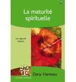 La maturité spirituelle Un objectif réaliste - Dany Hameau