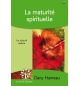 La maturité spirituelle Un objectif réaliste - Dany Hameau
