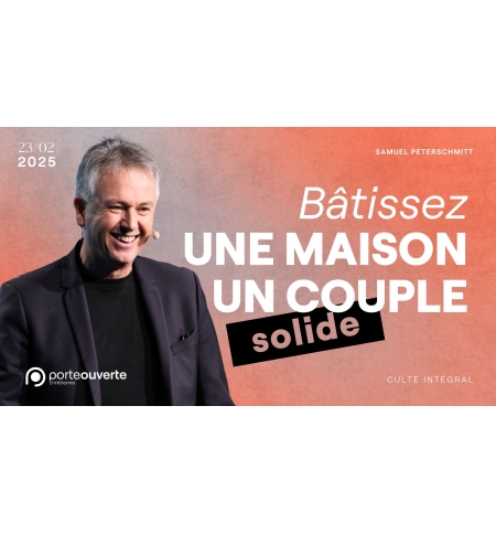 Bâtissez une maison, un couple solide - Samuel Peterschmitt - MP3 Bâtissez une maison, un couple solide - Samuel Peterschmitt - MP3