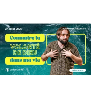 Connaître la volonté de Dieu dans ma vie - Benjamin Peterschmitt - MP3
