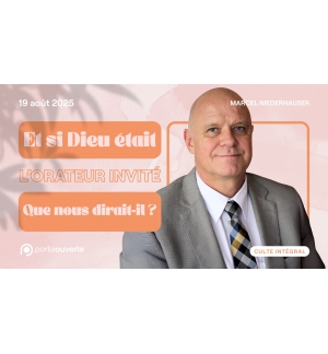 Si Dieu était l'orateur, que nous dirait-il? - Marcel Niederhauser - MP3