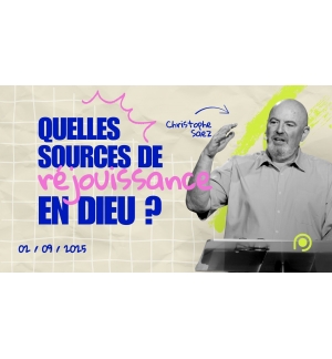 Quelles sources de réjouissance en Dieu? - Christophe Saez - MP3