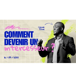 Comment devenir un intercesseur - Claude Ekwe - MP3