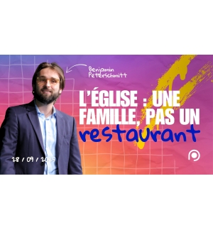 L'église : une famille, pas un restaurant - Benjamin Peterschmitt - MP3