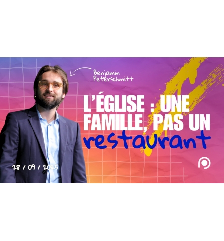 L'église : une famille, pas un restaurant - Benjamin Peterschmitt - MP3