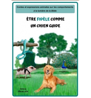 Etre fidèle comme un chien guide - Hélène Froelich ( 6-12 ans)