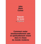 Ralentir de toute urgence - John Mark Comer