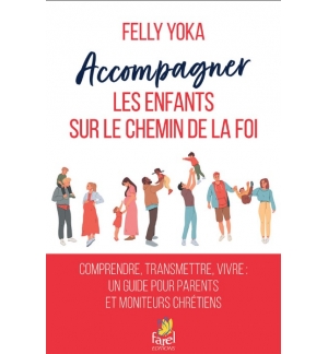Accompagner les enfants sur le chemin de la foi - Felly Yoka