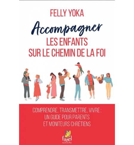 Accompagner les enfants sur le chemin de la foi - Felly Yoka