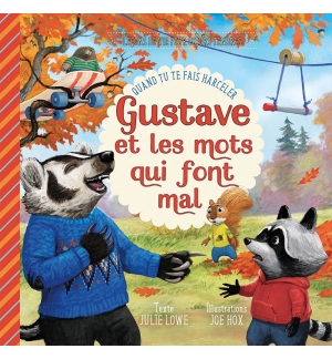 Gustave et les mots qui font mal Quand tu te fais harceler