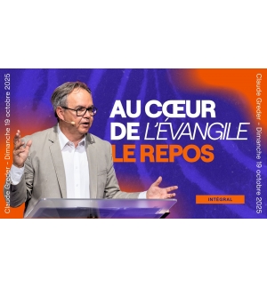 Au cœur de l'Évangile, le repos - Claude Greder - MP3 Au cœur de l'Évangile, le repos - Claude Greder - MP3