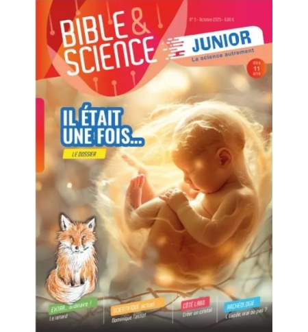 Bible & Science Junior, N° 5 ‘Il était une fois…’ (A partir de 11 ans) Bible & Science Junior, N° 5 ‘Il était une fois…’ (A partir de 11 ans)