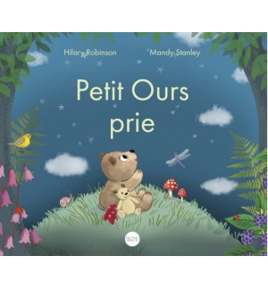 Petit Ours prie Petit Ours prie