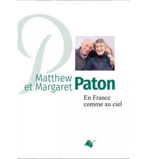 Matthew et Margaret Paton En France comme au ciel Matthew et Margaret Paton En France comme au ciel