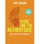 Vivre une foi authentique, version condensée - Chip Ingram