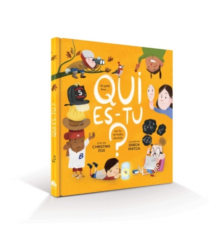 Qui es-tu? Un petit livre sur ta véritable identité - FOX Christina (4 à 8 ans)