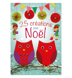 25 créations pour Noël - De 5 à 9 ans