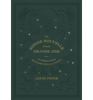 La Bonne Nouvelle d'une grande joie - John Piper