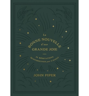 La Bonne Nouvelle d'une grande joie - John Piper
