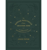 La Bonne Nouvelle d'une grande joie - John Piper