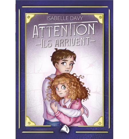 Attention ! Ils arrivent ! - Isabelle Davy