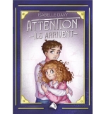 Attention ! Ils arrivent ! - Isabelle Davy