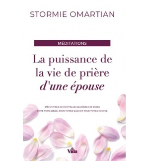 La puissance de la vie de prière d'une épouse - Stormie Omartian