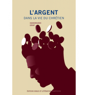 L'argent dans la vie du chrétien - Graf H.