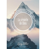 La crainte de Dieu Nature et caractère de Dieu - Guy Zeller
