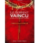 Le serpent vaincu - Jean-Marie Ribay