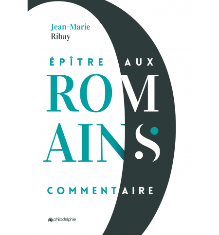 L'épitre aux romains. Commentaire - Jean-Marie Ribay