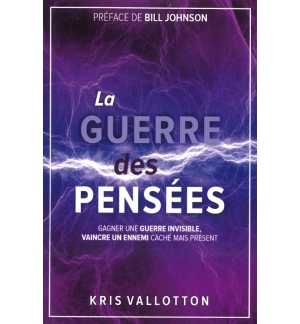 La guerre des pensées - Gagner une guerre invisible, vaincre un ennemi caché mai