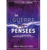 La guerre des pensées - Gagner une guerre invisible, vaincre un ennemi caché mai