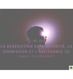 La bénédiction de: l’autorité, la soumission et l’obéissance (3)- Samuel Petersc